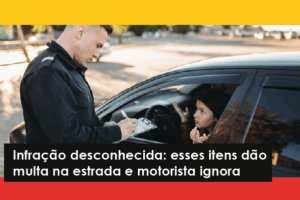 Infrações pouco conhecidas Multa de trânsito