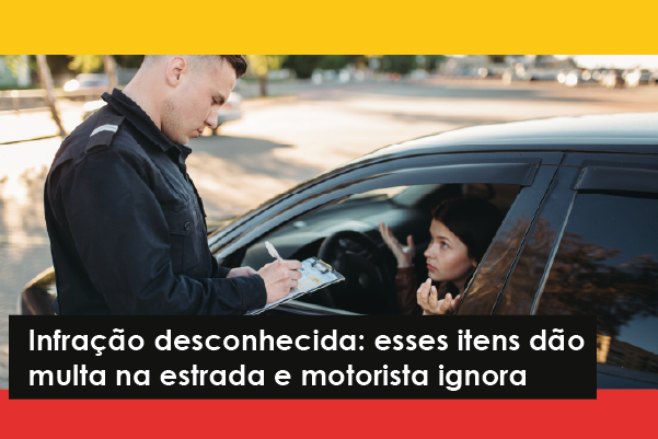 Infrações pouco conhecidas Multa de trânsito