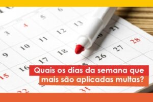 Quais os dias da semana que mais são aplicadas multas