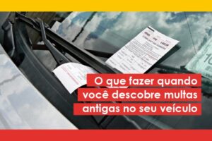 multas-antigas-veiculo-o-que-fazer