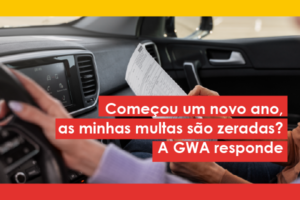 Começou um novo ano: as minhas multas estão zeradas? A GWA responde — GWA Consultoria