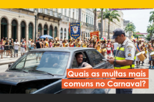 Quais as multas mais comuns no Carnaval? — GWA Consultoria