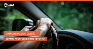 CNH cassada: o que é, quando acontece e como reverter — GWA Consultoria